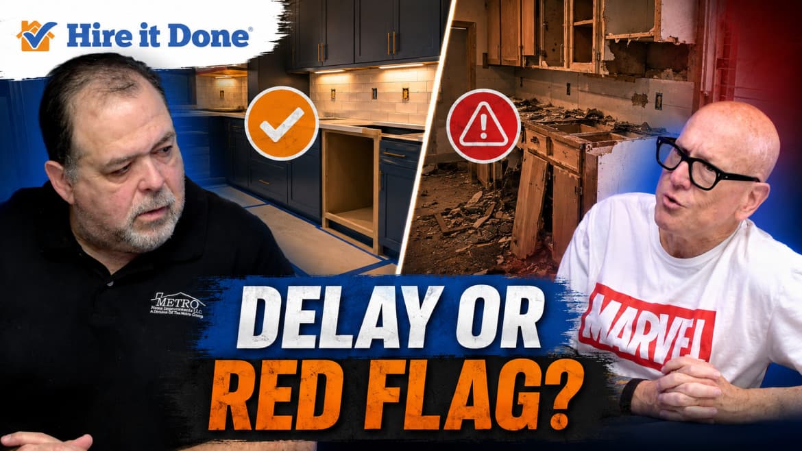 Remodel Delays: Hiccup or Red Flag?
